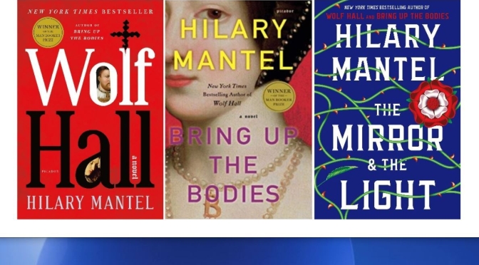 Podcasts: The “Brilliance” Of Hilary Mantel’s Trilogy On Thomas Cromwell