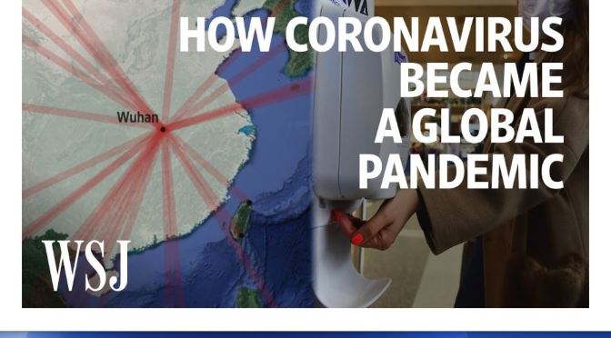 Health: “How Coronavirus / Covid-19 Became A Global Pandemic” (WSJ Video)