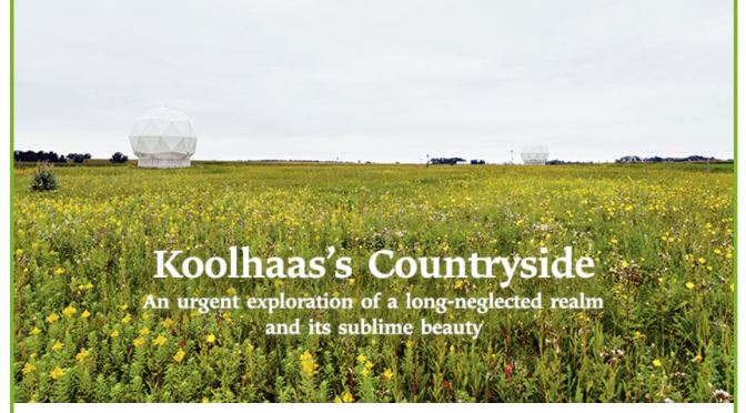 New Environment Books: “Koolhaas. Countryside, A Report” (Taschen, Apr 2020)