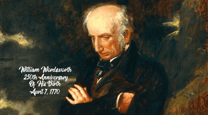Today: 250th Anniversary Of William Wordsworth’s Birth – “That Inward Eye”