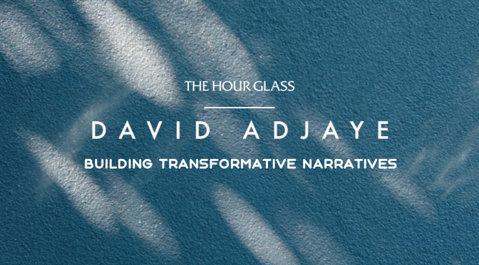 Architecture Profiles: “Building Transformative Narratives – David Adjaye”