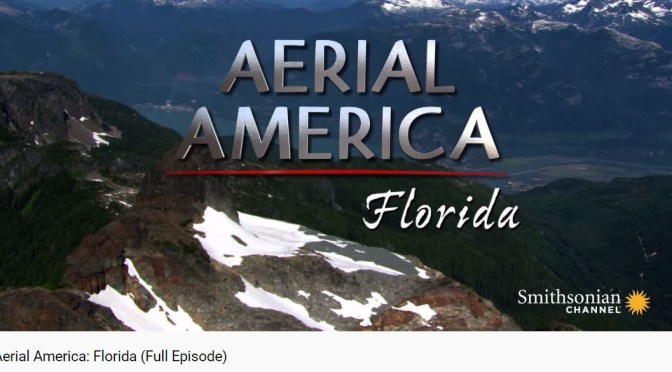 Top Travel Videos: “Aerial America – Florida” (Smithsonian Channel)