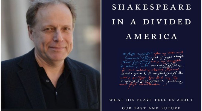 Interviews: “Shakespeare In A Divided America” Author James Shapiro