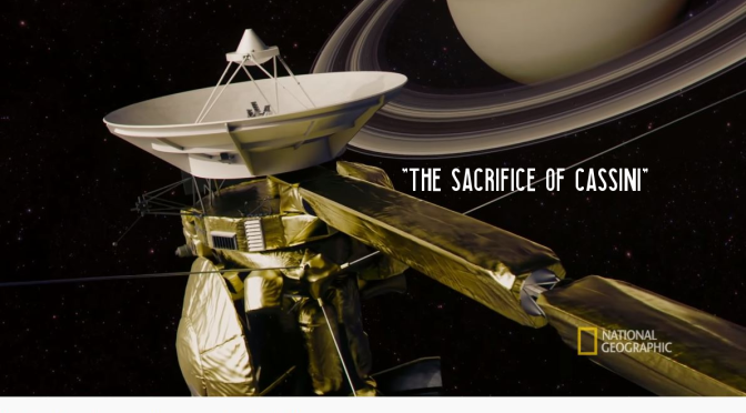 Space Exploration: Saturn – “The Sacrifice Of Cassini” (National Geographic)