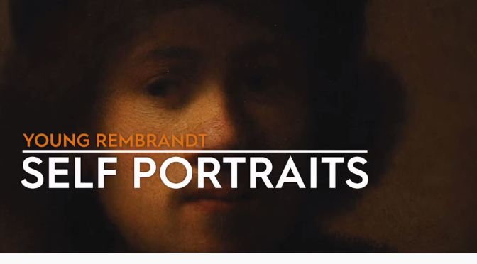 Art History: “Rembrandt’s Self Portraits” – Oxford Ashmolean Museum (2020)