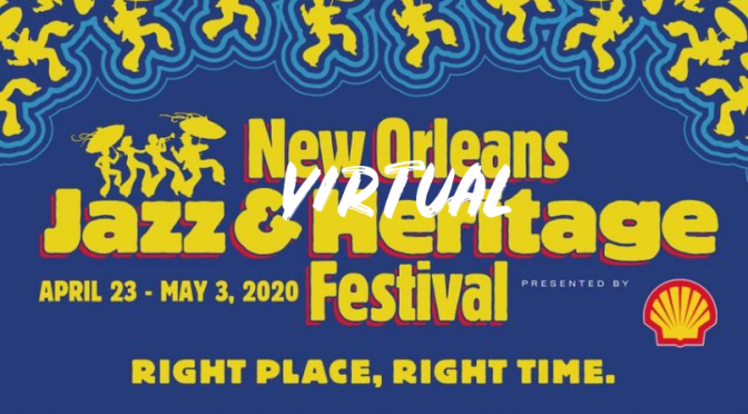 Music: With “New Orleans Jazz Festival” Cancelled – Listen To “FauxFest 2020”