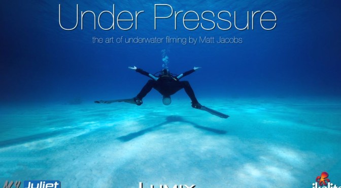New Photography Videos: “Under Pressure – The Art Of Underwater Filming” By Matt Jacobs (2020)