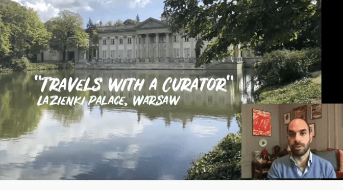 Art History Video: “Travels With a Curator – Lazienki  Palace” In Warsaw (Frick)