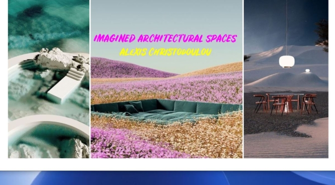 Top Designers: “Imagined Architectural Spaces” By Alexis Christodoulou