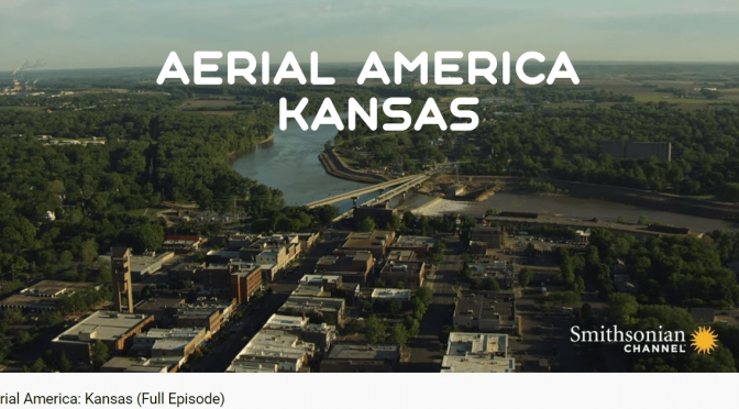 TOP NEW TRAVEL VIDEOS: “AERIAL AMERICA – KANSAS” (SMITHSONIAN CHANNEL)