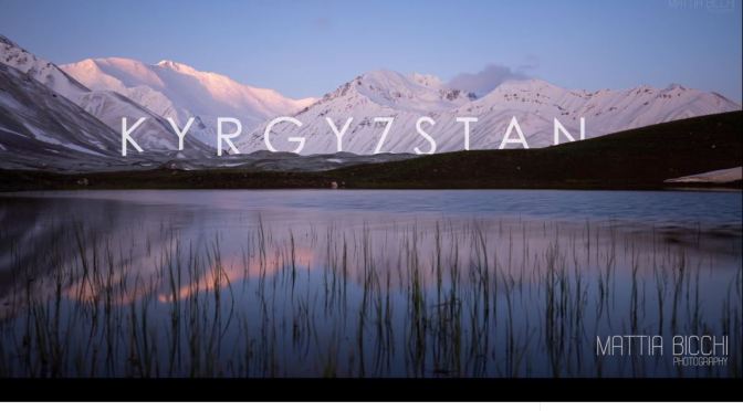 Timelapse Travel Videos: “Kyrgyzstan” In Central Asia By Mattia Bicchi (2020)