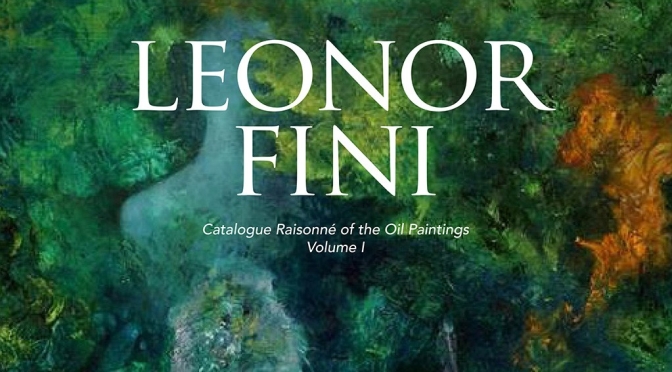Top Upcoming Art Books: “Leonor Fini – Catalogue Raisonné of Oil Paintings”