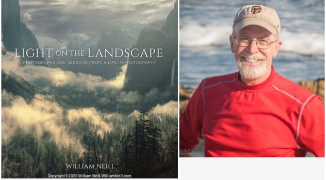 Top Photographers: 65-Year Old William Neill  “Light On The Landscape”