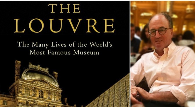 New Books: “The Louvre – The Many Lives Of The World’s Most Famous Museum” (James Gardner)