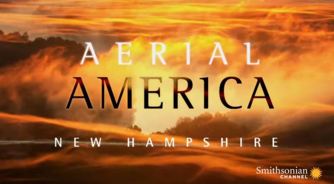 TOP TRAVEL VIDEOS: “AERIAL AMERICA – NEW HAMPSHIRE” (SMITHSONIAN CHANNEL)