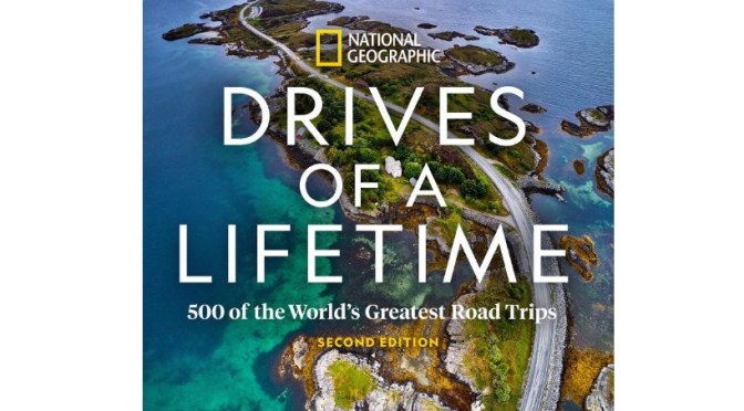Top New Travel Books: “Drives Of A Lifetime” (National Geographic)