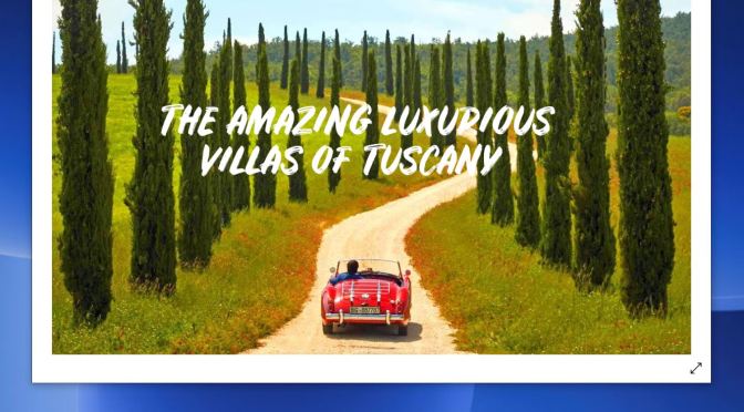 Travel: “The Amazing Luxurious Villas Of Tuscany” (Architecture)