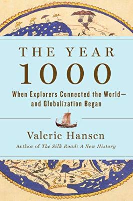 The Year 1000 - When Explorers Connected the World - and Globalization Began - Valerie Hansen