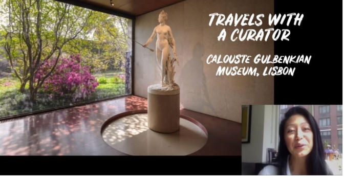 Travels With A Curator: “Calouste Gulbenkian Museum, Lisbon” (Video)