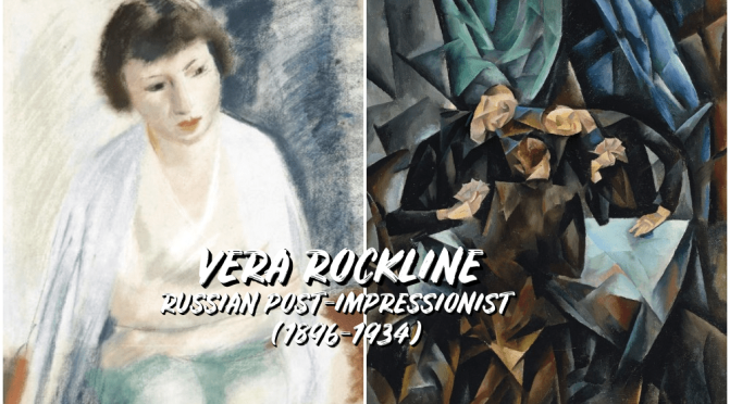 Artist Profile: Russian Post-Impressionist Vera Rockline (1896-1934)