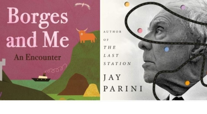 Travel & Literature Books: “Borges And Me” By Jay Parini – “A Vivid Road Trip”