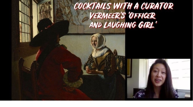 Cocktails With A Curator: “Vermeer’s ‘Officer And Laughing Girl'” (Video)