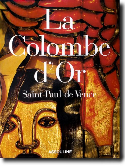 アート・デザイン・音楽 La Clombe d'or de Saint Paul de Vence New Arts & Culture Books: “La Colombe d'Or – Saint Paul de Vence