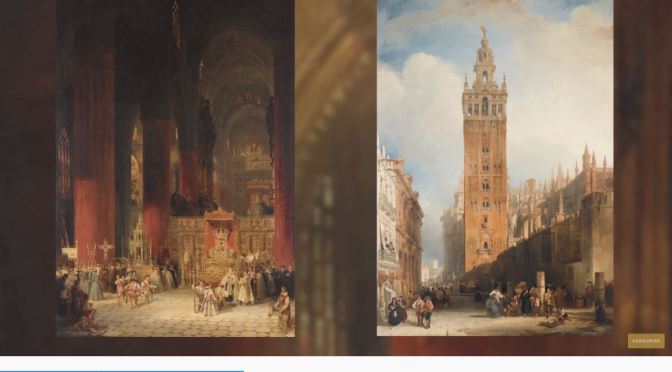 Artist Profile: Scottish Painter David Roberts Masterpieces Of “Seville Cathedral” In 1833 (Video)