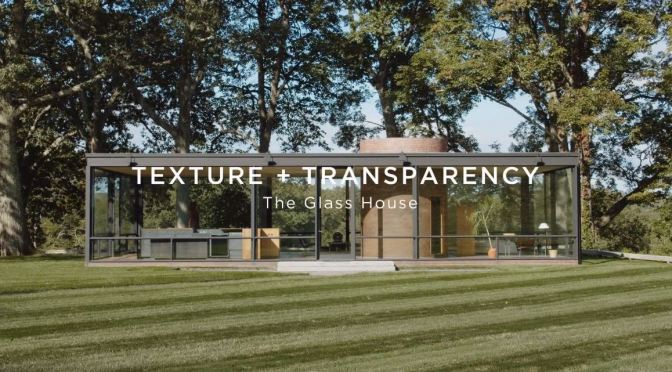 Architecture & Design: “Texture + Transparency – The Glass House” (2020)