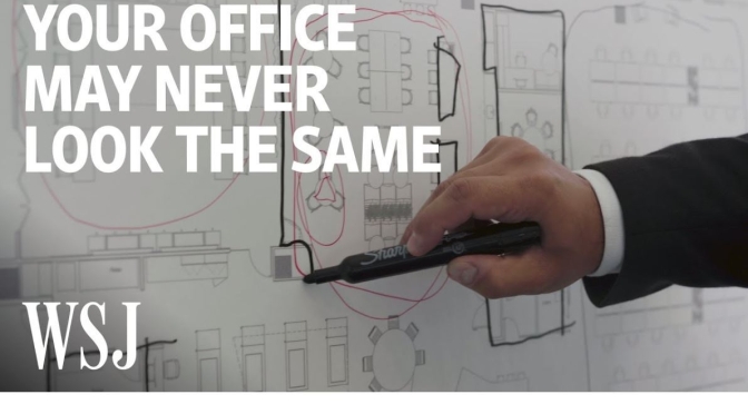 Health & Business: “The Office Redesign Is Just Beginning” (WSJ Video)