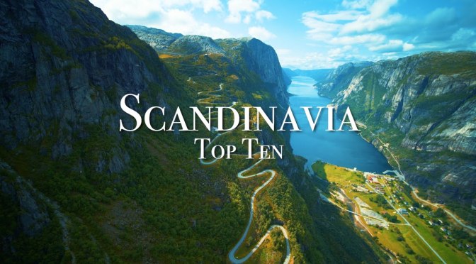 Top New Travel Videos: “Scandinavia – The Top Ten Best Places To Visit”