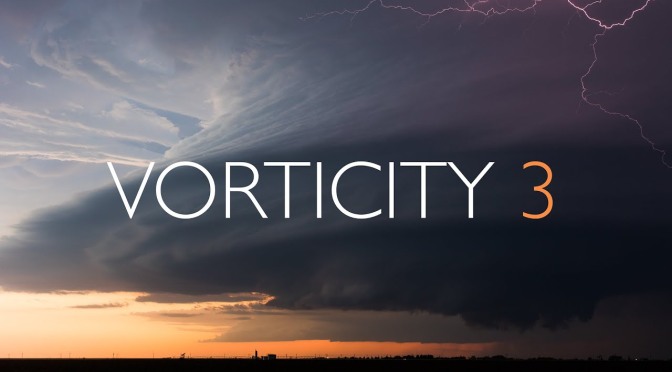 Top New Timelapse Videos: “Vorticity 3 (4K)” –  Storm Chasing By Mike Olbinski