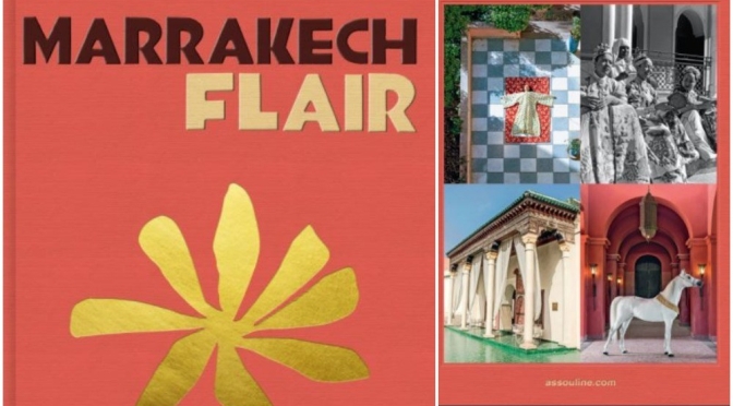 Travel & Culture Books: “Marrakech Flair” By Marisa Berenson (2020)