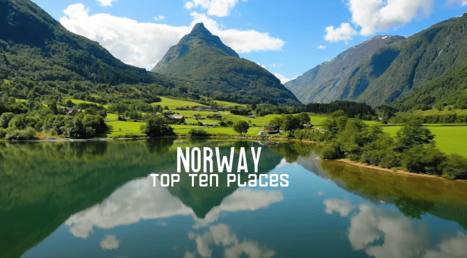 Travel Videos: “Norway – Top Ten Places To Visit”