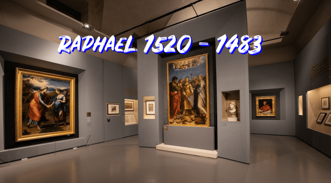 World’s Top Exhibitions: “Raphael 1520-1483”, Rome’s ‘Scuderie del Quirinale’