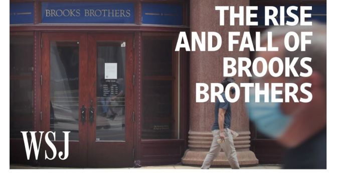 Clothing & Fashion: “The Rise And Fall Of Brooks Brothers” (WSJ Video)