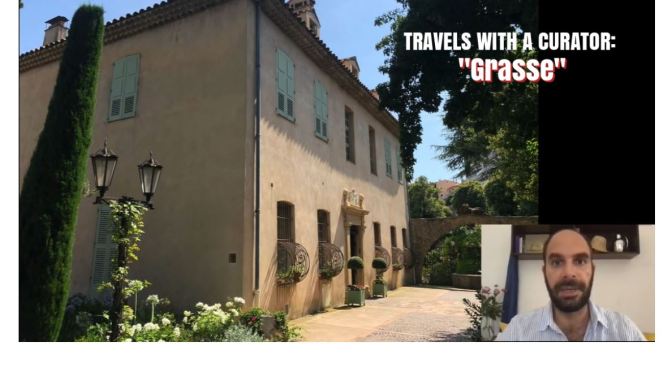 Travels With A Curator: “Grasse” In The South Of France (The Frick Video)