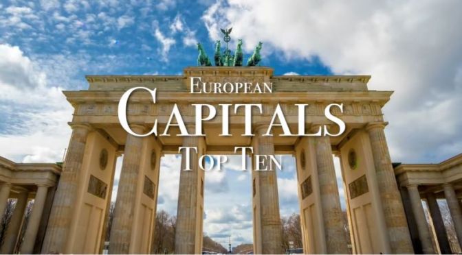 New Travel Videos: “Top Ten European Capitals”