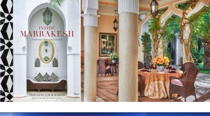 Interior Design: ‘Inside Marrakesh – Enchanting Homes And Gardens’ (2020)