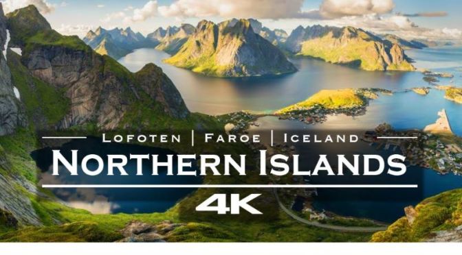 New Aerial Travel Video: The ‘Northern Islands – Lofoten, Faroe & Iceland’