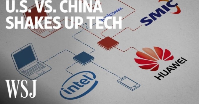 World Business: “The U.S. And China Battle Over  Technology” (WSJ Video)