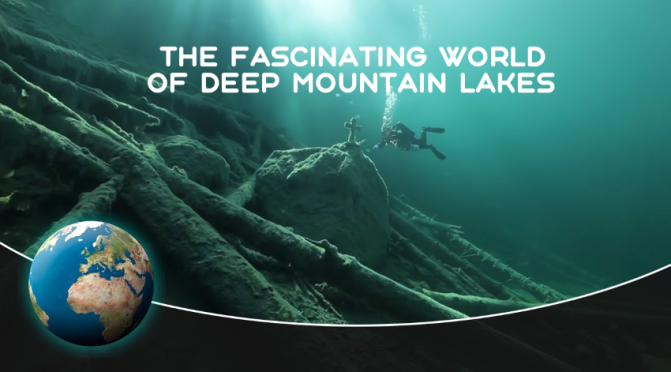 Top New Travel Videos: “The Fascinating World Of Deep Mountain Lakes”