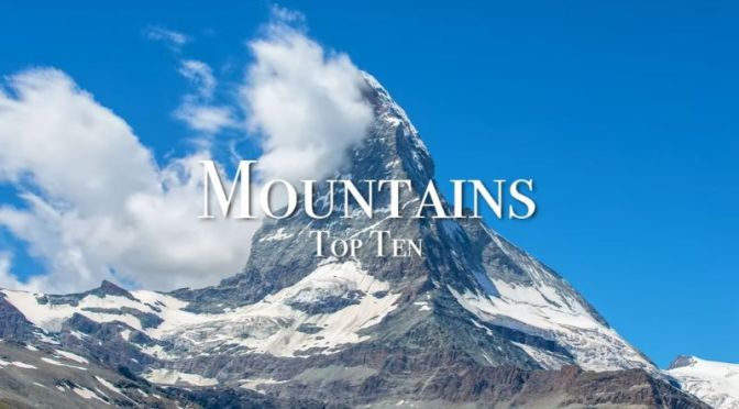 New Travel Videos: “Top Ten Mountains In Europe”