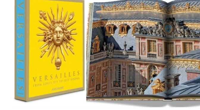 New Books: ‘Versailles – From Louis XIV to Jeff Koons’ (Assouline 2020)