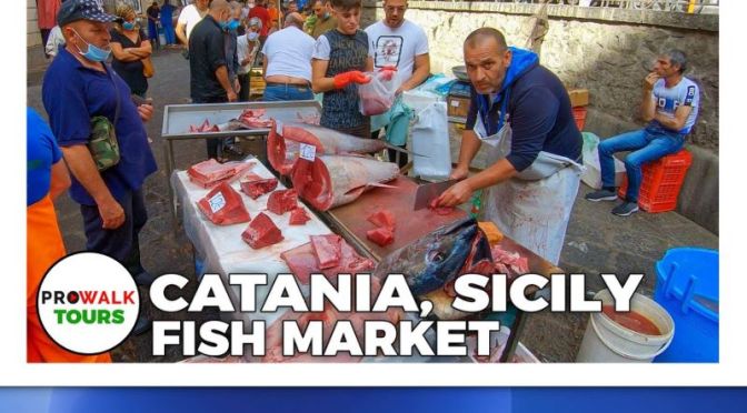 New Walking Tour Videos: ‘Catania, Sicily Fish Market’