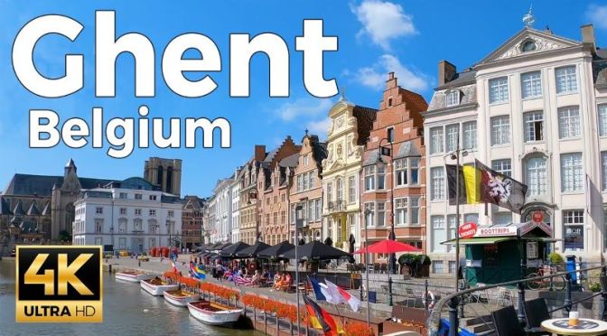 New Walking Tour Videos: ‘Ghent, Belgium’ In 4K (2020)