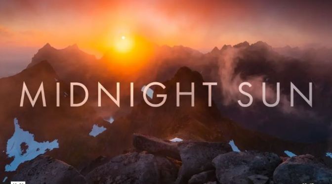 Timelapse Travel Videos: ‘Midnight Sun’ Above The Arctic Circle (2020)