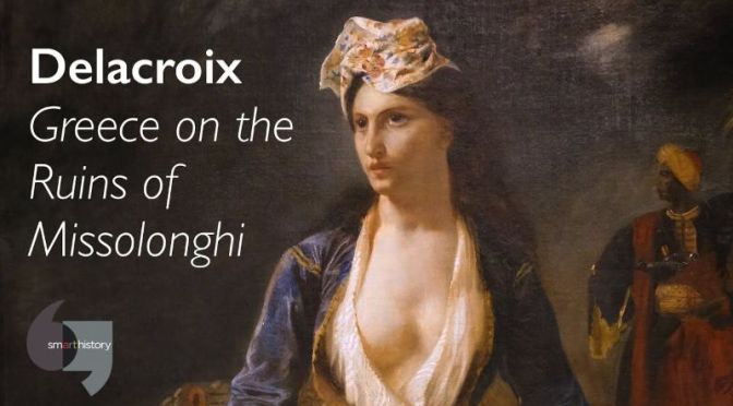 Artists: French Romantic Painter Eugène Delacroix – ‘Greece On The Ruins Of Missolonghi, 1826’ (Video)