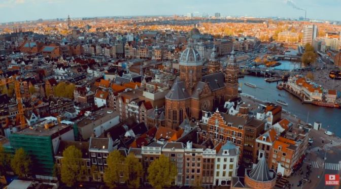 Aerial Travel: Amsterdam – The Netherlands (Video)