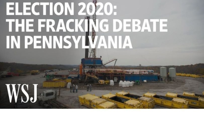 Political Video: ‘Fracking Debate’ In Pennsylvania May Decide Election (WSJ)